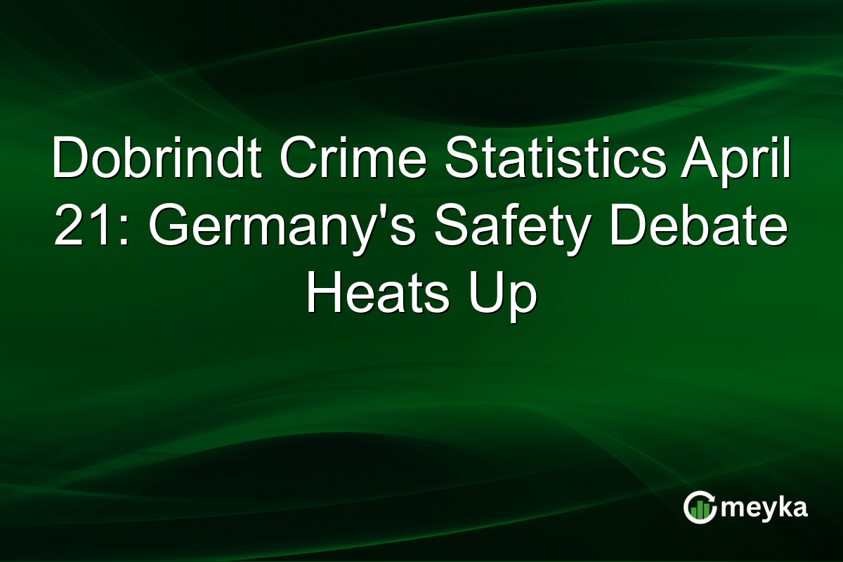Dobrindt Crime Statistics April 21: Germany’s Safety Debate Heats Up