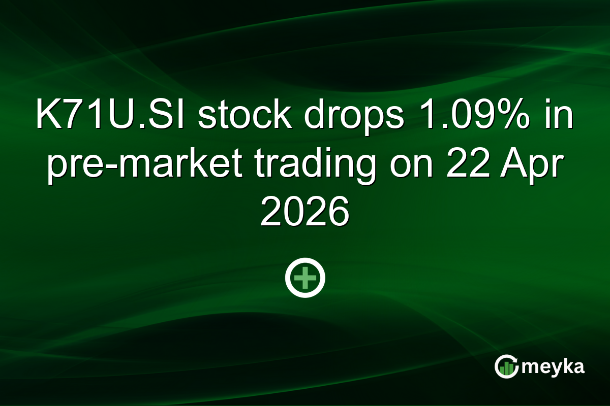 K71U.SI stock drops 1.09% in pre-market trading on 22 Apr 2026