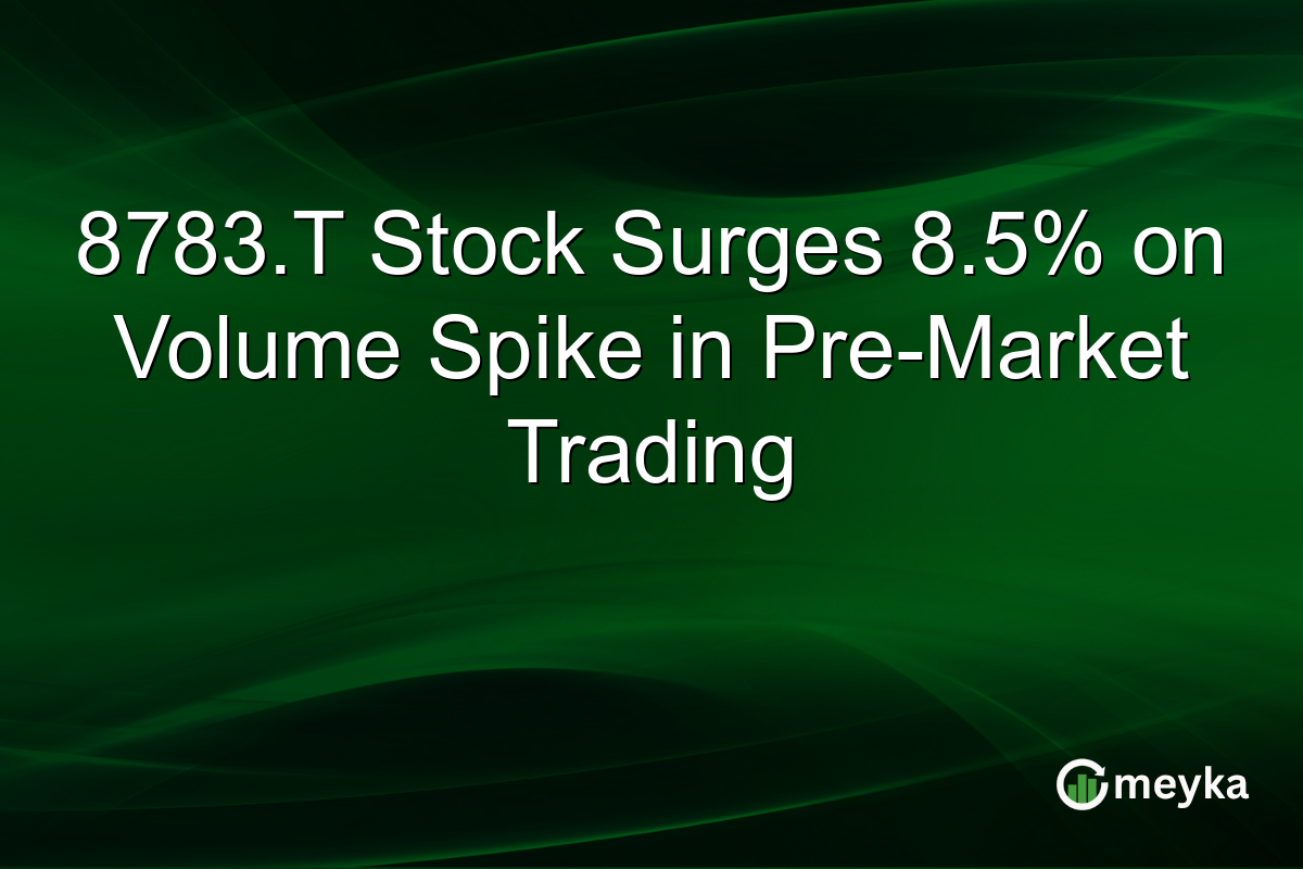 8783.T Stock Surges 8.5% on Volume Spike in Pre-Market Trading
