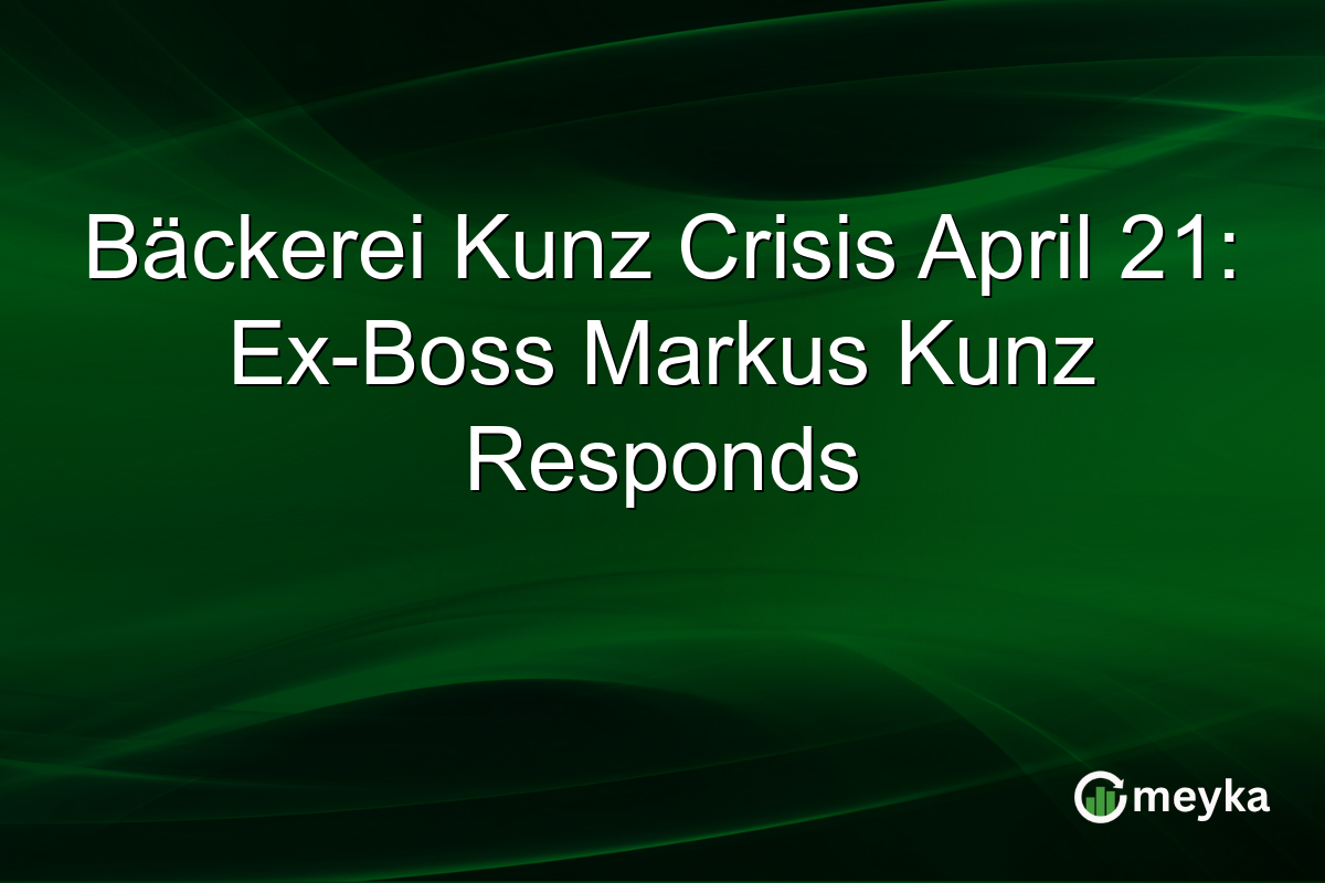 Bäckerei Kunz Crisis April 21: Ex-Boss Markus Kunz Responds