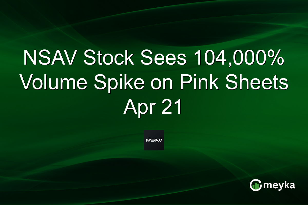 NSAV Stock Sees 104,000% Volume Spike on Pink Sheets Apr 21