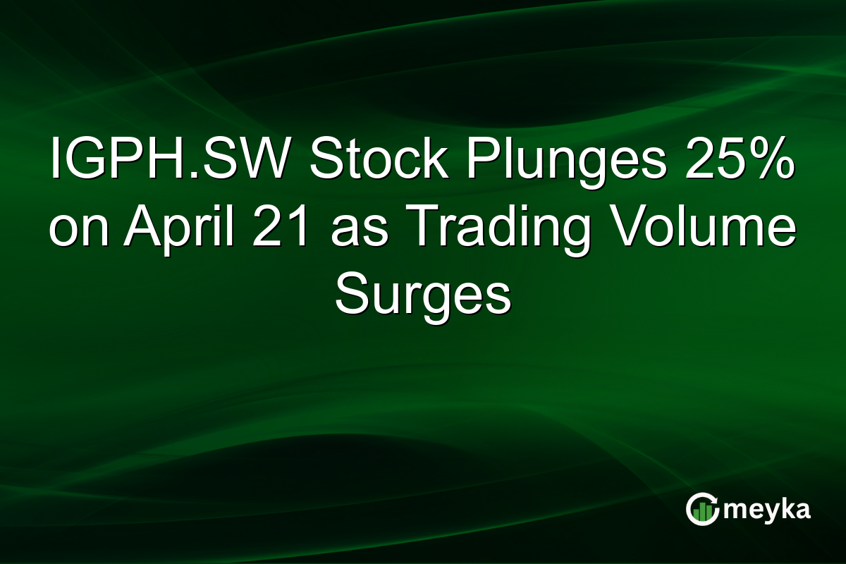 IGPH.SW Stock Plunges 25% on April 21 as Trading Volume Surges