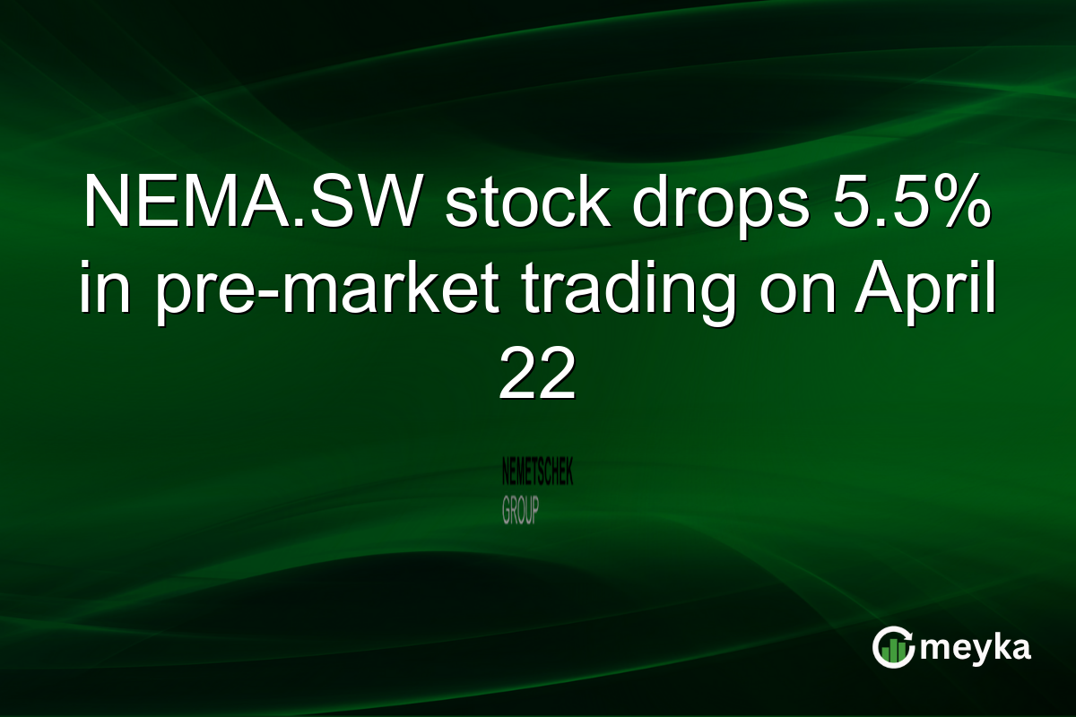 NEMA.SW stock drops 5.5% in pre-market trading on April 22