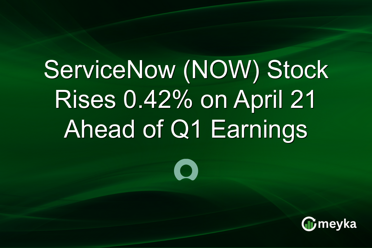 ServiceNow (NOW) Stock Rises 0.42% on April 21 Ahead of Q1 Earnings