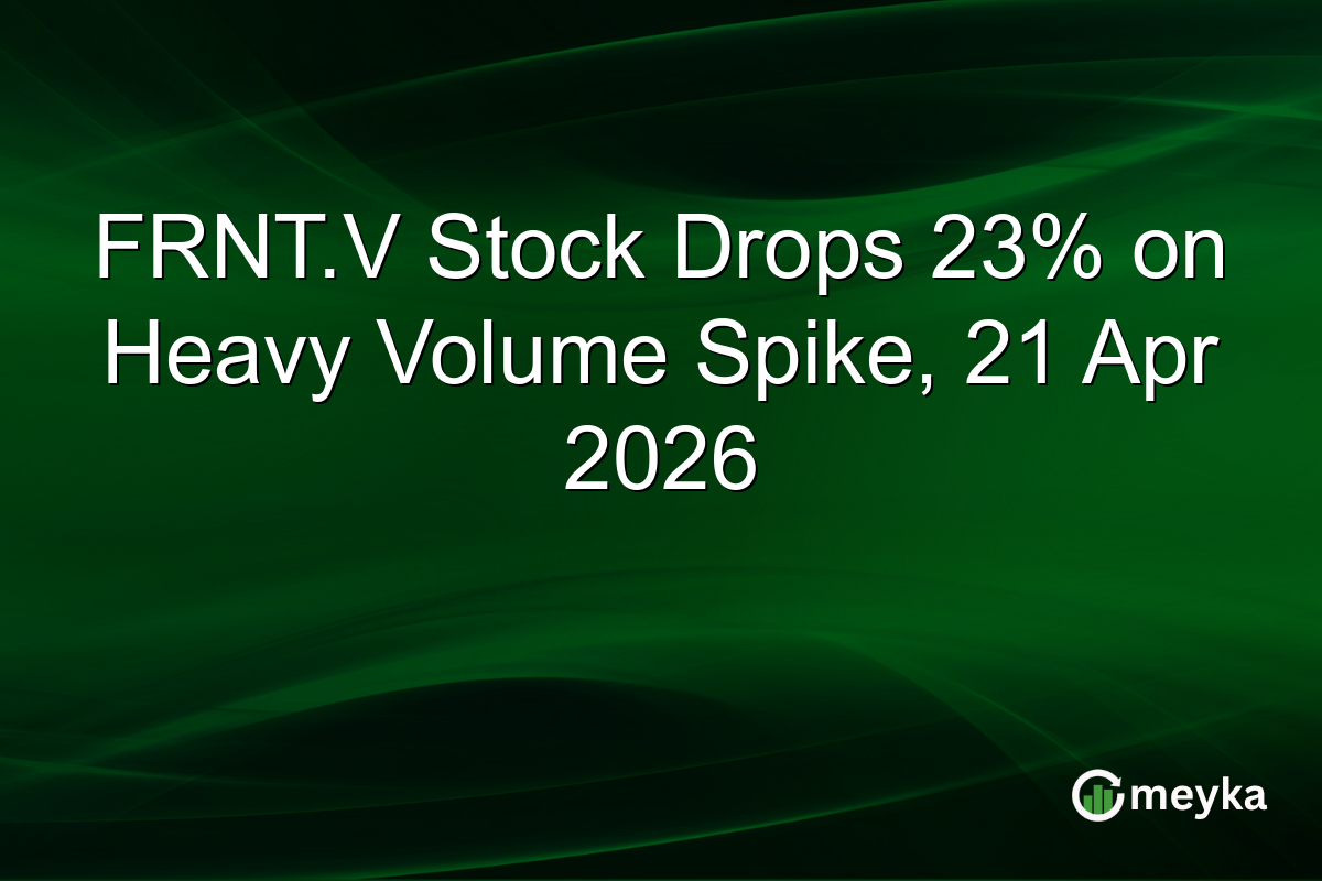 FRNT.V Stock Drops 23% on Heavy Volume Spike, 21 Apr 2026