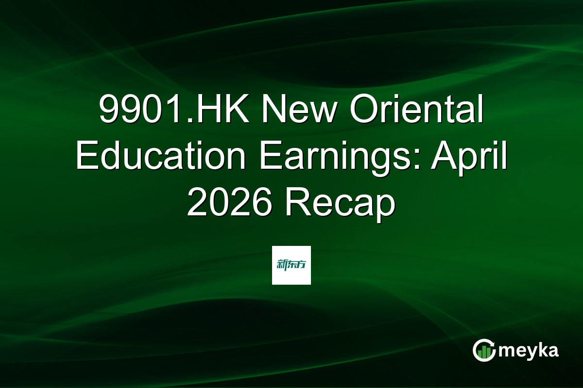 9901.HK New Oriental Education Earnings: April 2026 Recap