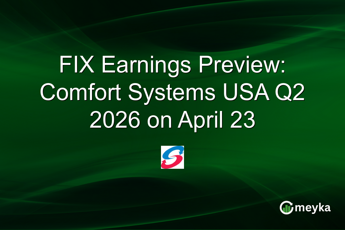 FIX Earnings Preview: Comfort Systems USA Q2 2026 on April 23