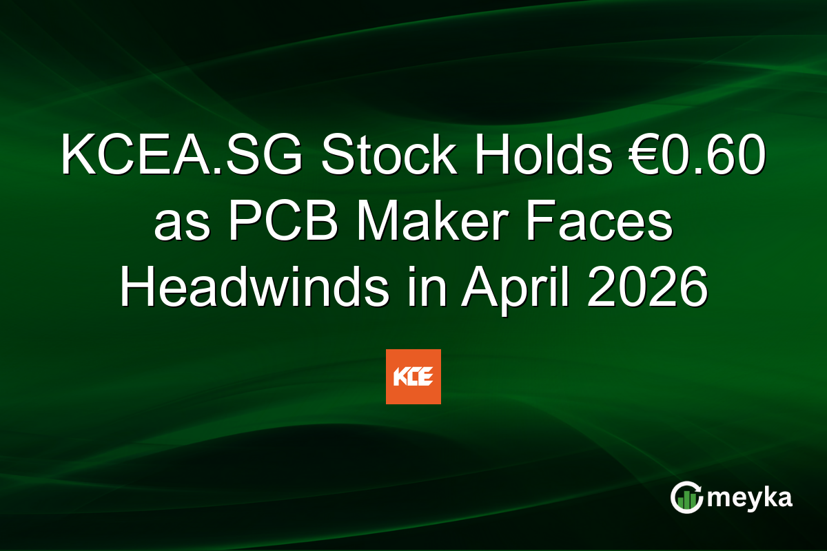KCEA.SG Stock Holds €0.60 as PCB Maker Faces Headwinds in April 2026