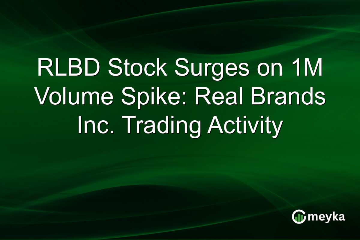RLBD Stock Surges on 1M Volume Spike: Real Brands Inc. Trading Activity