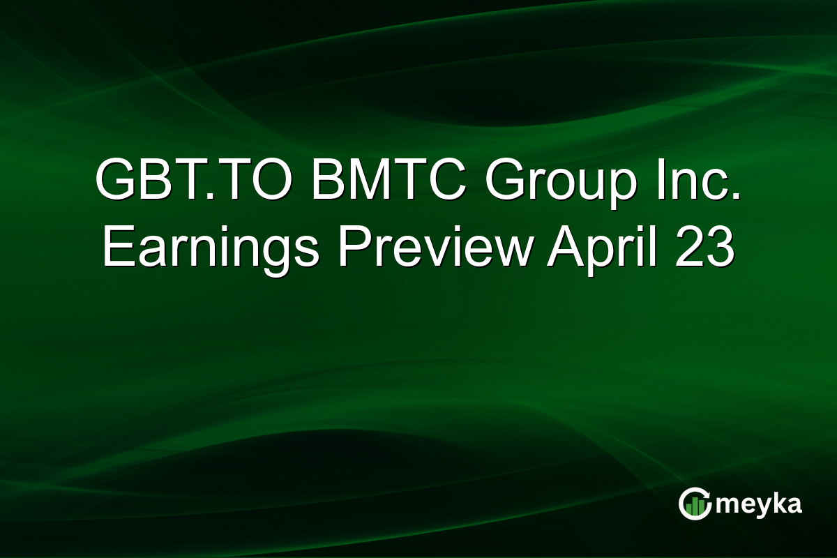 GBT.TO BMTC Group Inc. Earnings Preview April 23