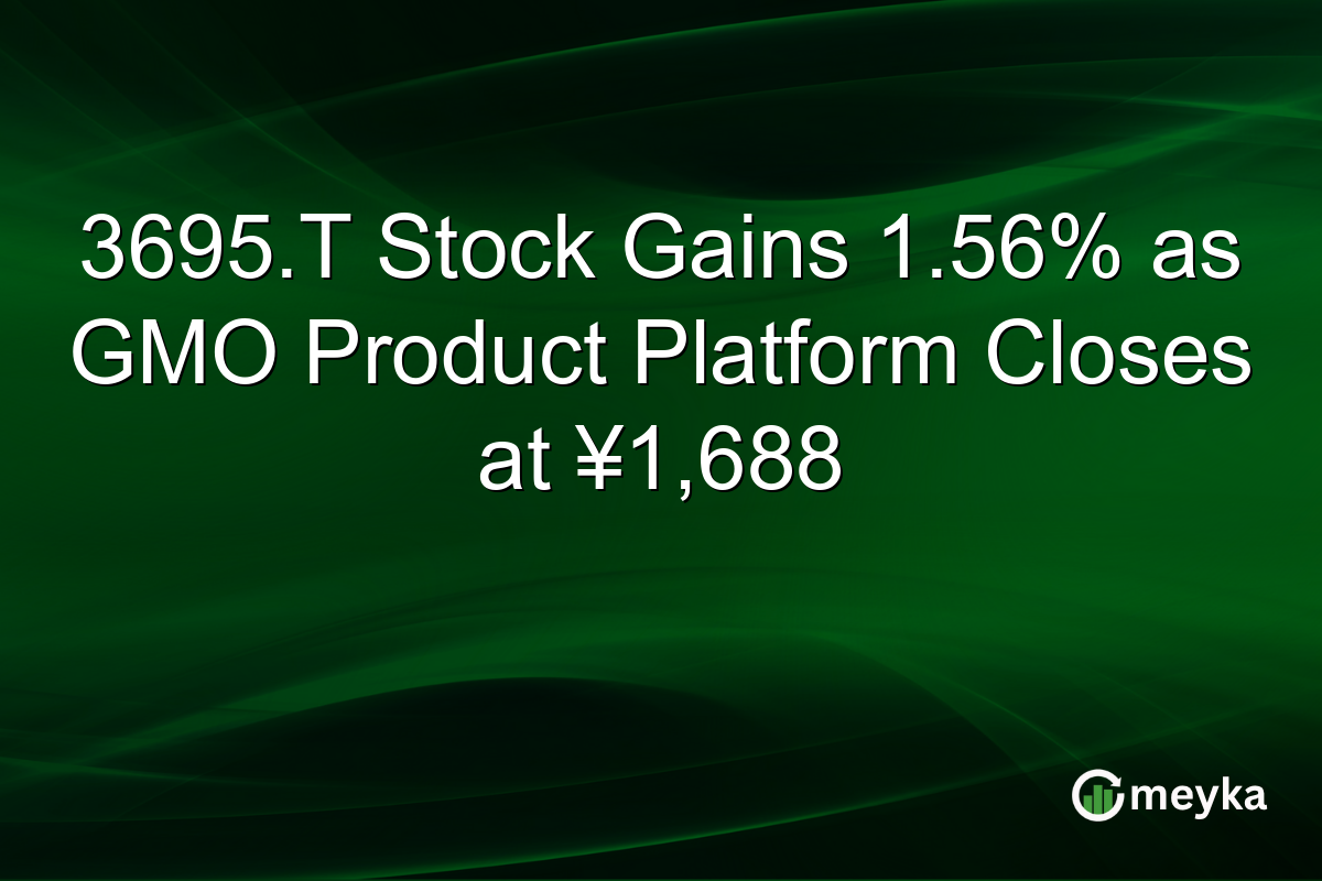 3695.T Stock Gains 1.56% as GMO Product Platform Closes at ¥1,688