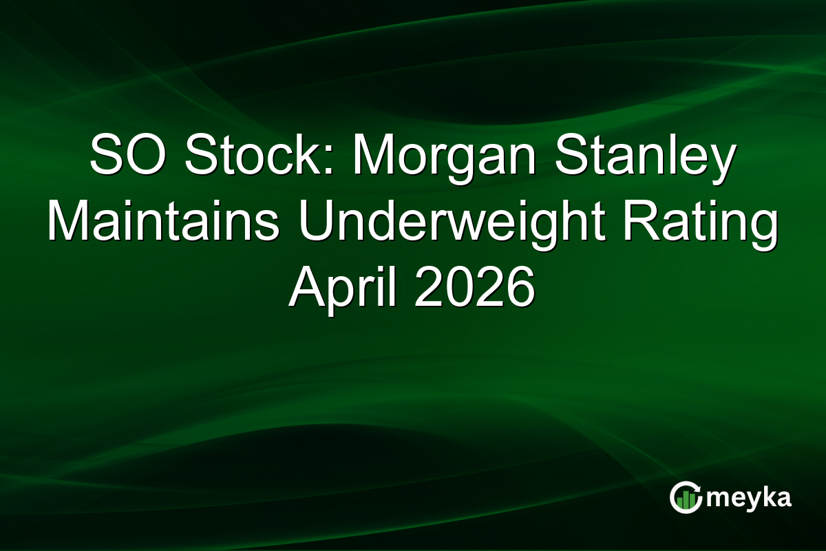 SO Stock: Morgan Stanley Maintains Underweight Rating April 2026
