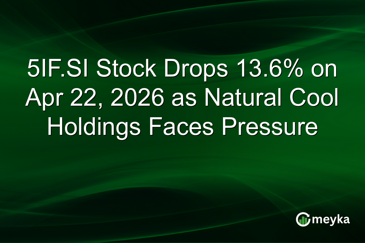5IF.SI Stock Drops 13.6% on Apr 22, 2026 as Natural Cool Holdings Faces Pressure