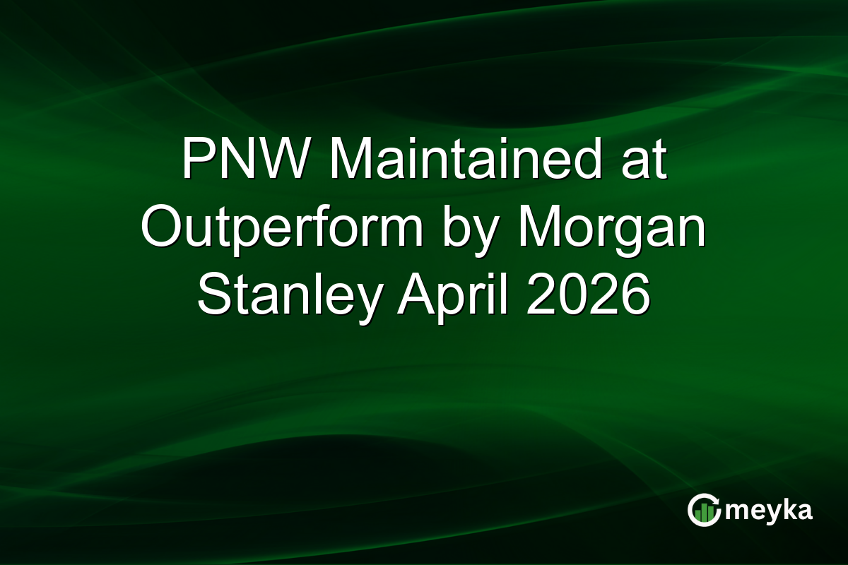 PNW Maintained at Outperform by Morgan Stanley April 2026