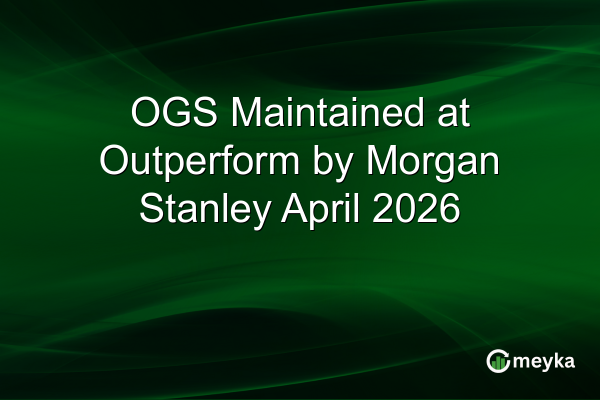 OGS Maintained at Outperform by Morgan Stanley April 2026