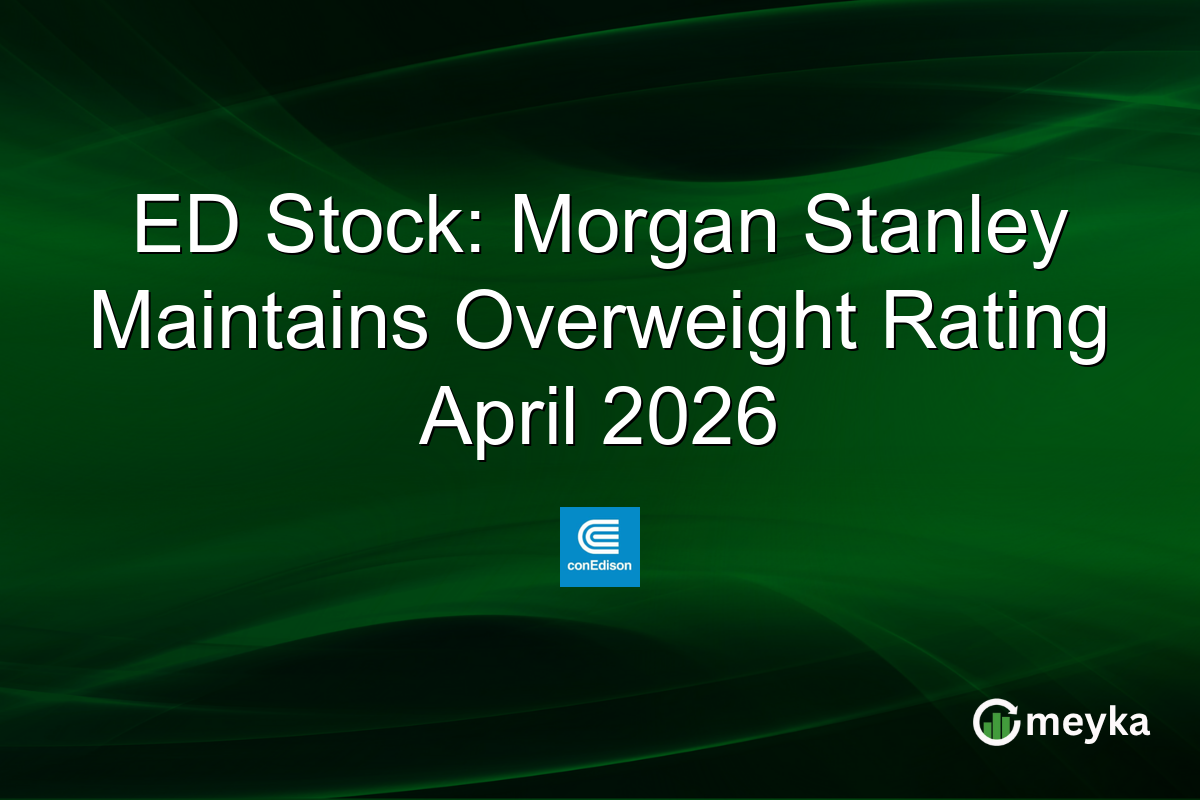 ED Stock: Morgan Stanley Maintains Overweight Rating April 2026