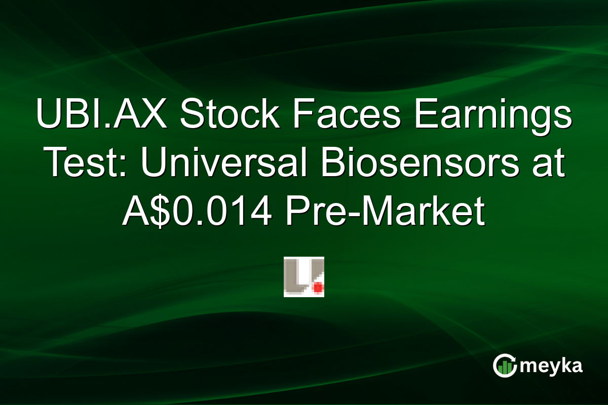 UBI.AX Stock Faces Earnings Test: Universal Biosensors at A$0.014 Pre-Market
