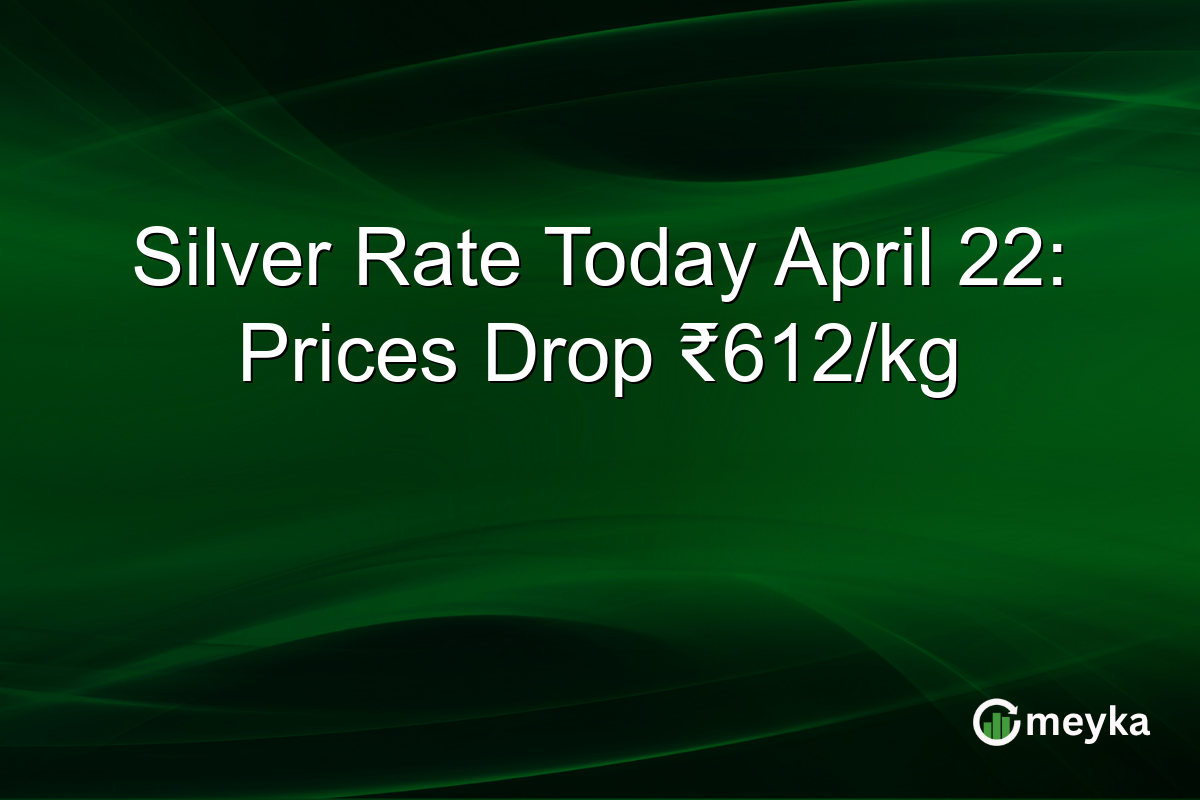 Silver Rate Today April 22: Prices Drop ₹612/kg