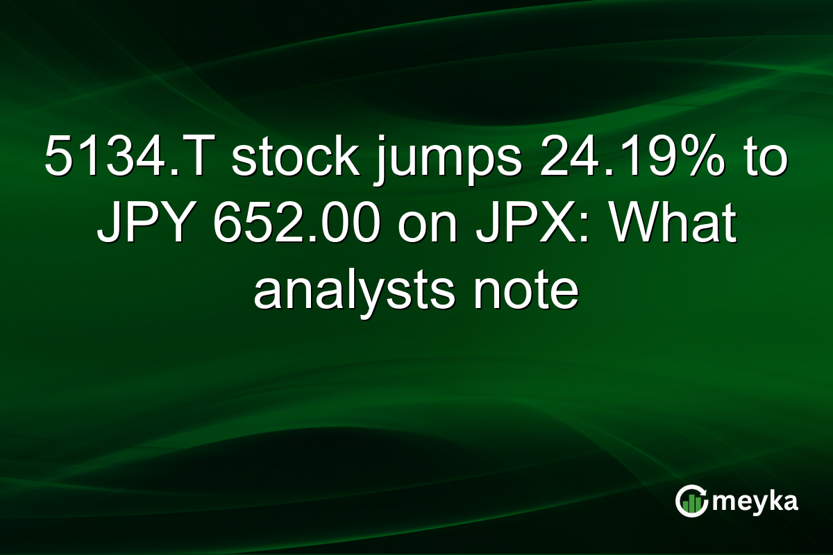5134.T stock jumps 24.19% to JPY 652.00 on JPX: What analysts note