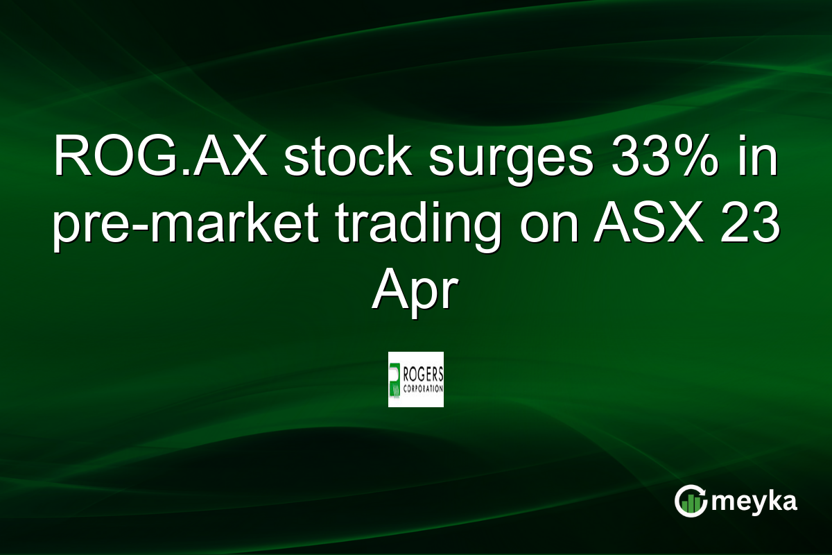 ROG.AX stock surges 33% in pre-market trading on ASX 23 Apr