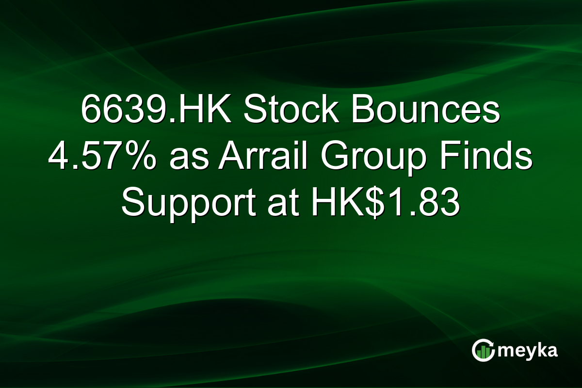 6639.HK Stock Bounces 4.57% as Arrail Group Finds Support at HK$1.83