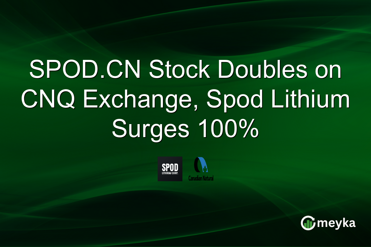 SPOD.CN Stock Doubles on CNQ Exchange, Spod Lithium Surges 100%