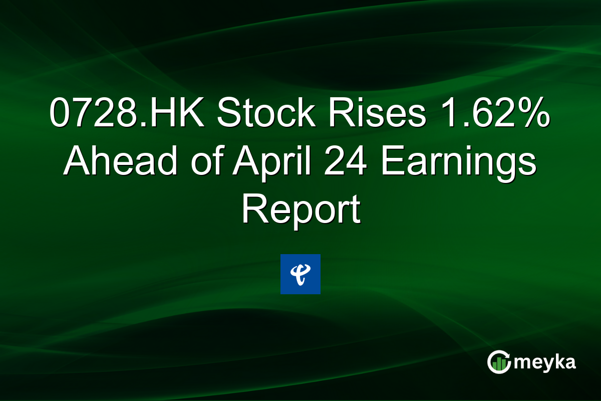 0728.HK Stock Rises 1.62% Ahead of April 24 Earnings Report