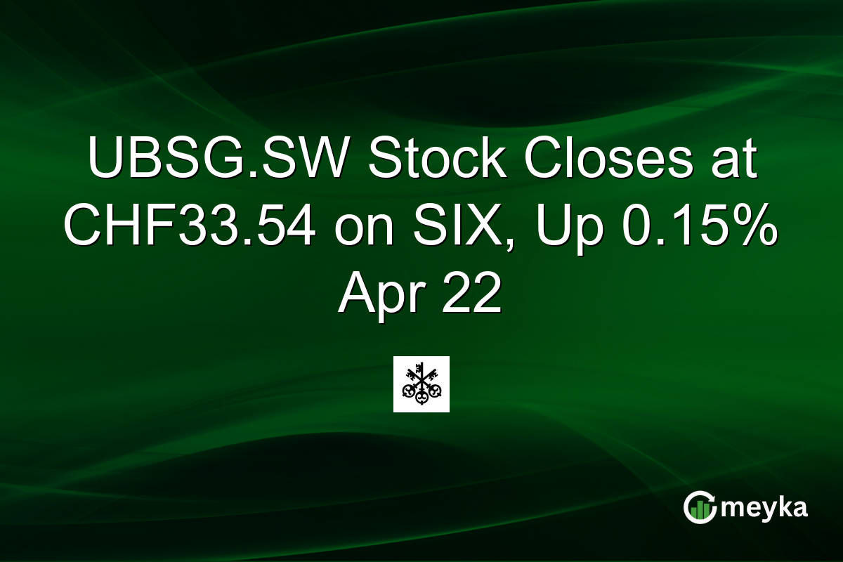 UBSG.SW Stock Closes at CHF33.54 on SIX, Up 0.15% Apr 22