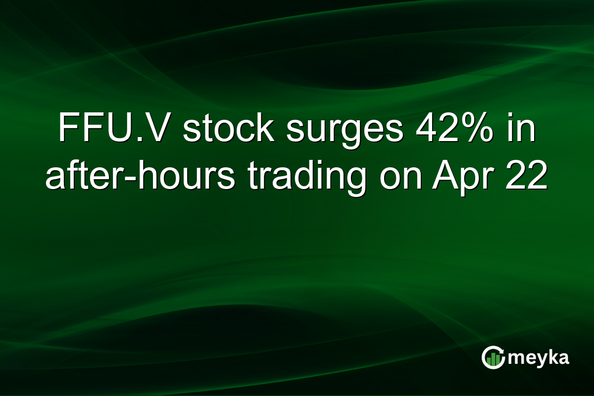 FFU.V stock surges 42% in after-hours trading on Apr 22