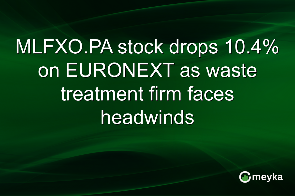MLFXO.PA stock drops 10.4% on EURONEXT as waste treatment firm faces headwinds
