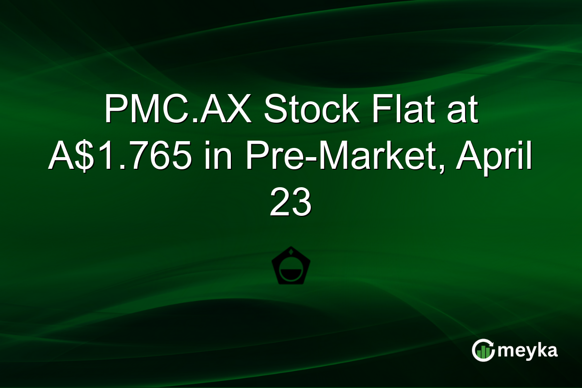 PMC.AX Stock Flat at A$1.765 in Pre-Market, April 23