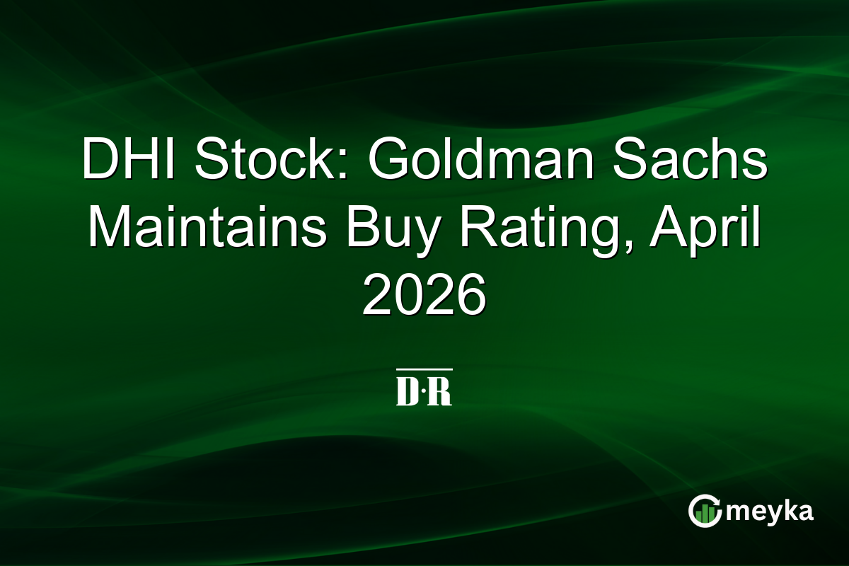 DHI Stock: Goldman Sachs Maintains Buy Rating, April 2026