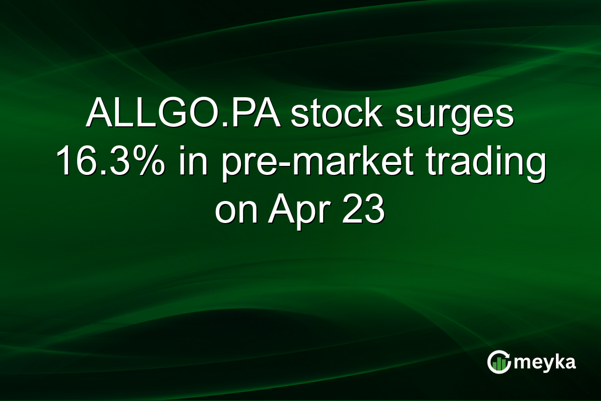 ALLGO.PA stock surges 16.3% in pre-market trading on Apr 23