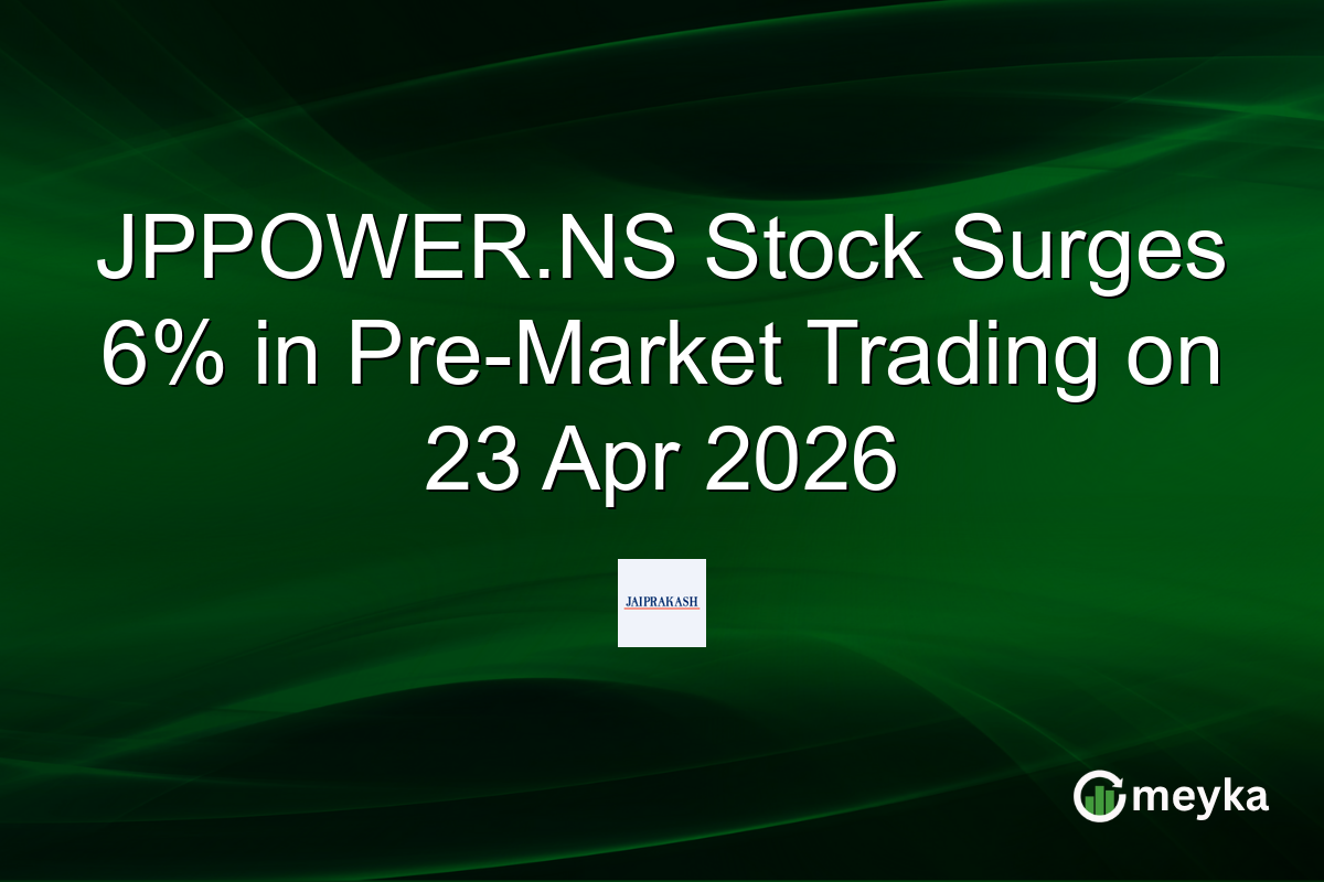 JPPOWER.NS Stock Surges 6% in Pre-Market Trading on 23 Apr 2026