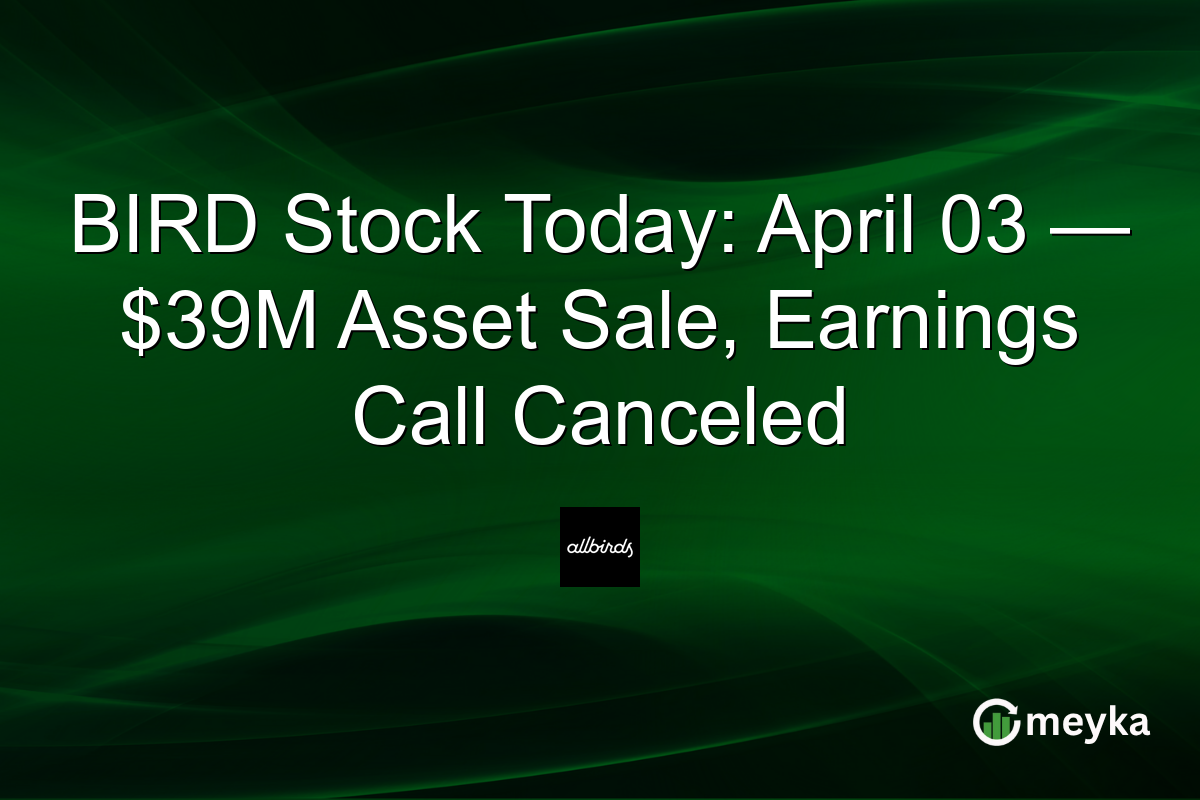 BIRD Stock Today: April 03 — $39M Asset Sale, Earnings Call Canceled