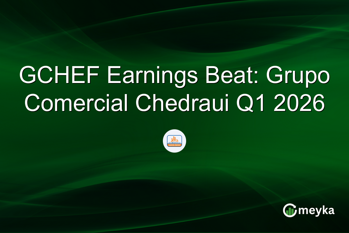 GCHEF Earnings Beat: Grupo Comercial Chedraui Q1 2026