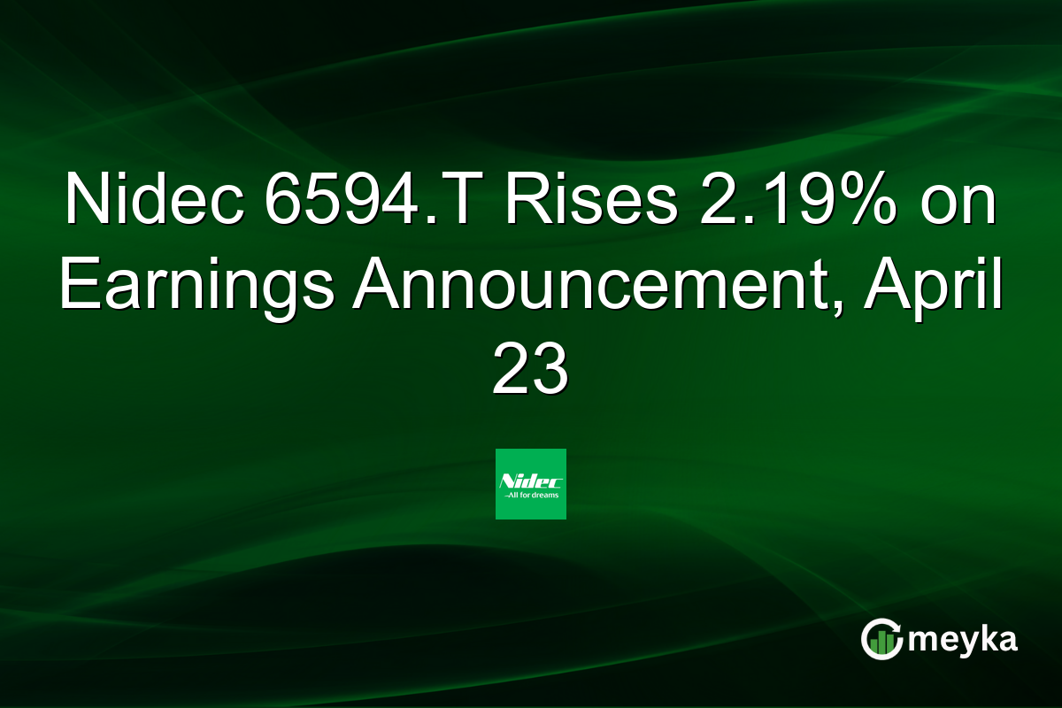 Nidec 6594.T Rises 2.19% on Earnings Announcement, April 23
