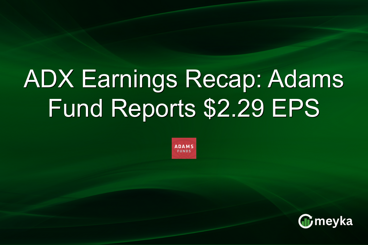 ADX Earnings Recap: Adams Fund Reports $2.29 EPS