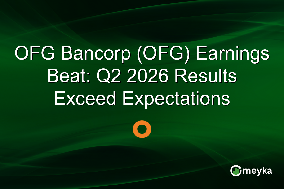 OFG Bancorp (OFG) Earnings Beat: Q2 2026 Results Exceed Expectations