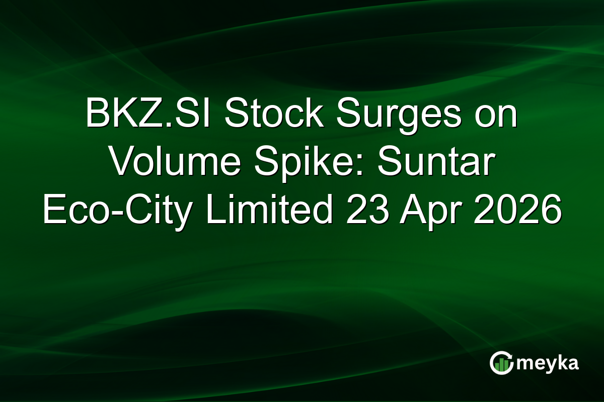 BKZ.SI Stock Surges on Volume Spike: Suntar Eco-City Limited 23 Apr 2026