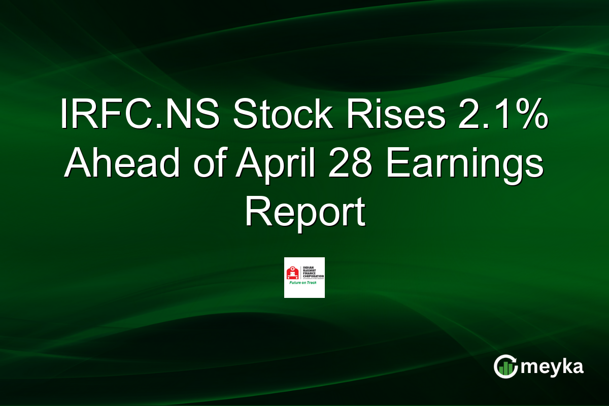 IRFC.NS Stock Rises 2.1% Ahead of April 28 Earnings Report