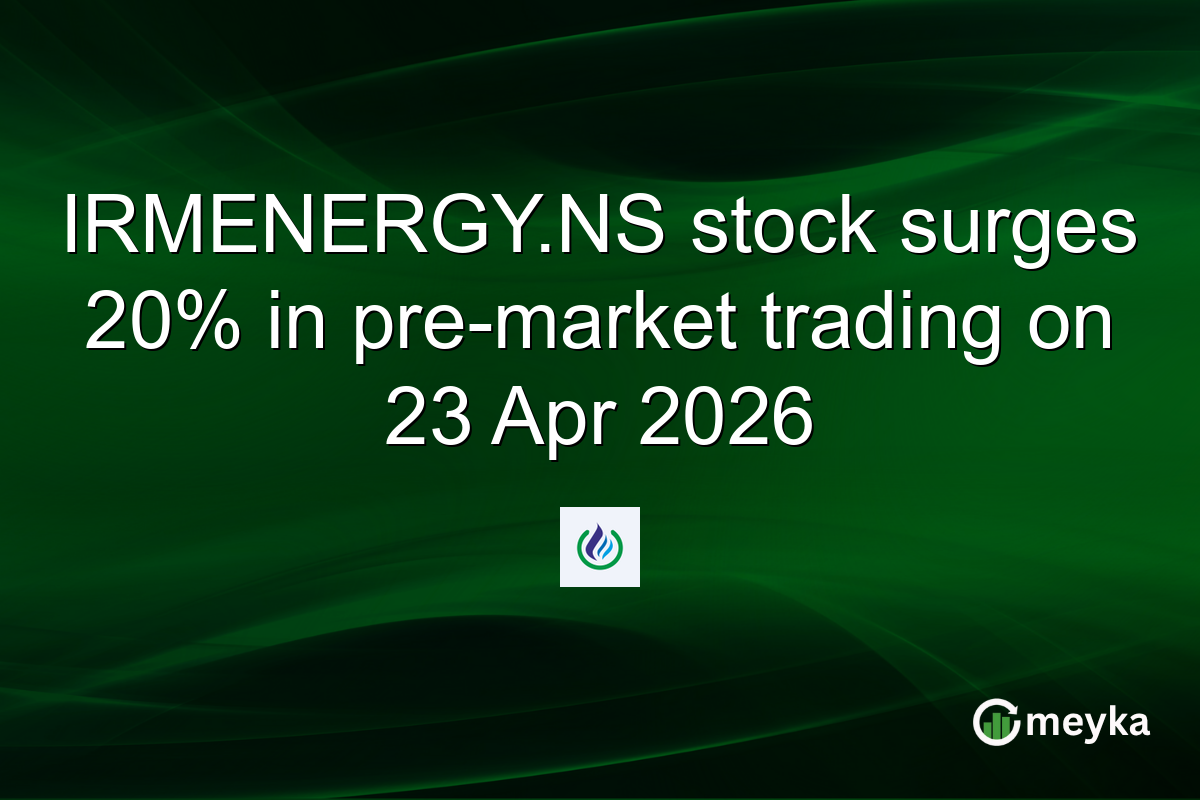 IRMENERGY.NS stock surges 20% in pre-market trading on 23 Apr 2026
