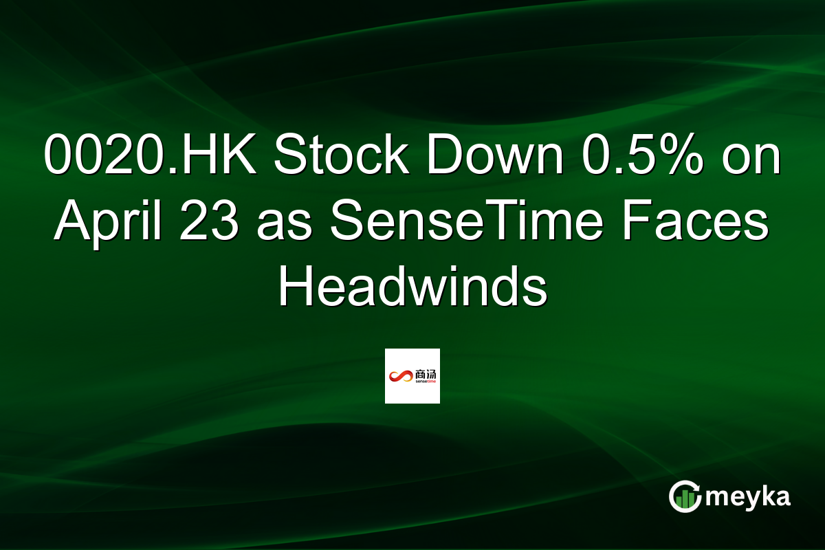 0020.HK Stock Down 0.5% on April 23 as SenseTime Faces Headwinds