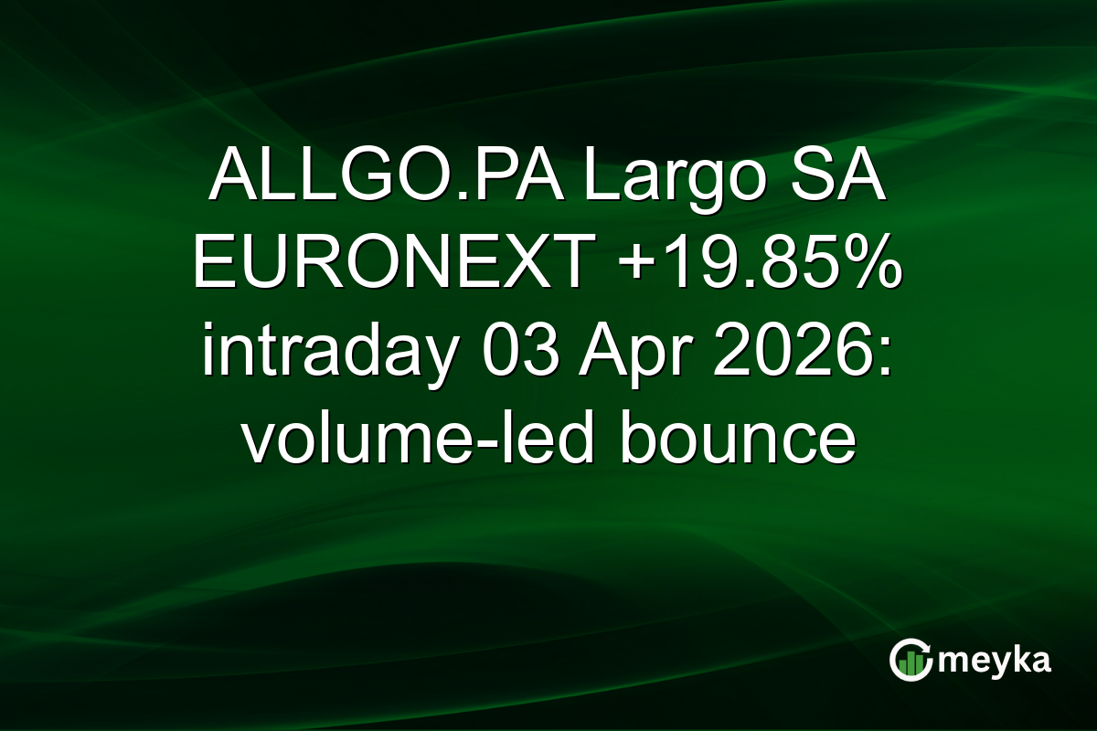 ALLGO.PA Largo SA EURONEXT +19.85% intraday 03 Apr 2026: volume-led bounce
