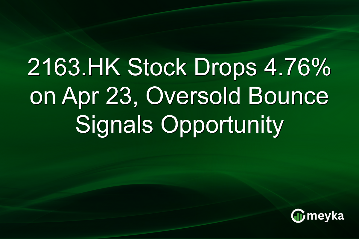 2163.HK Stock Drops 4.76% on Apr 23, Oversold Bounce Signals Opportunity