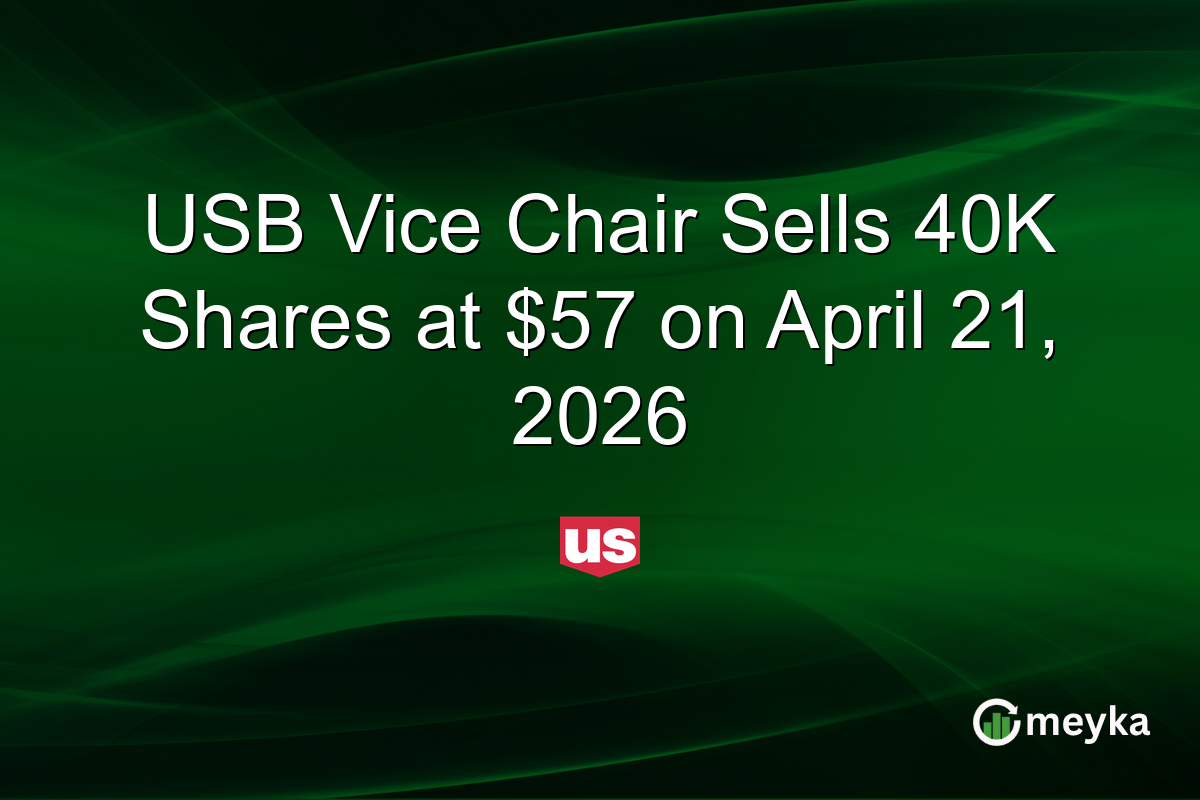 USB Vice Chair Sells 40K Shares at $57 on April 21, 2026