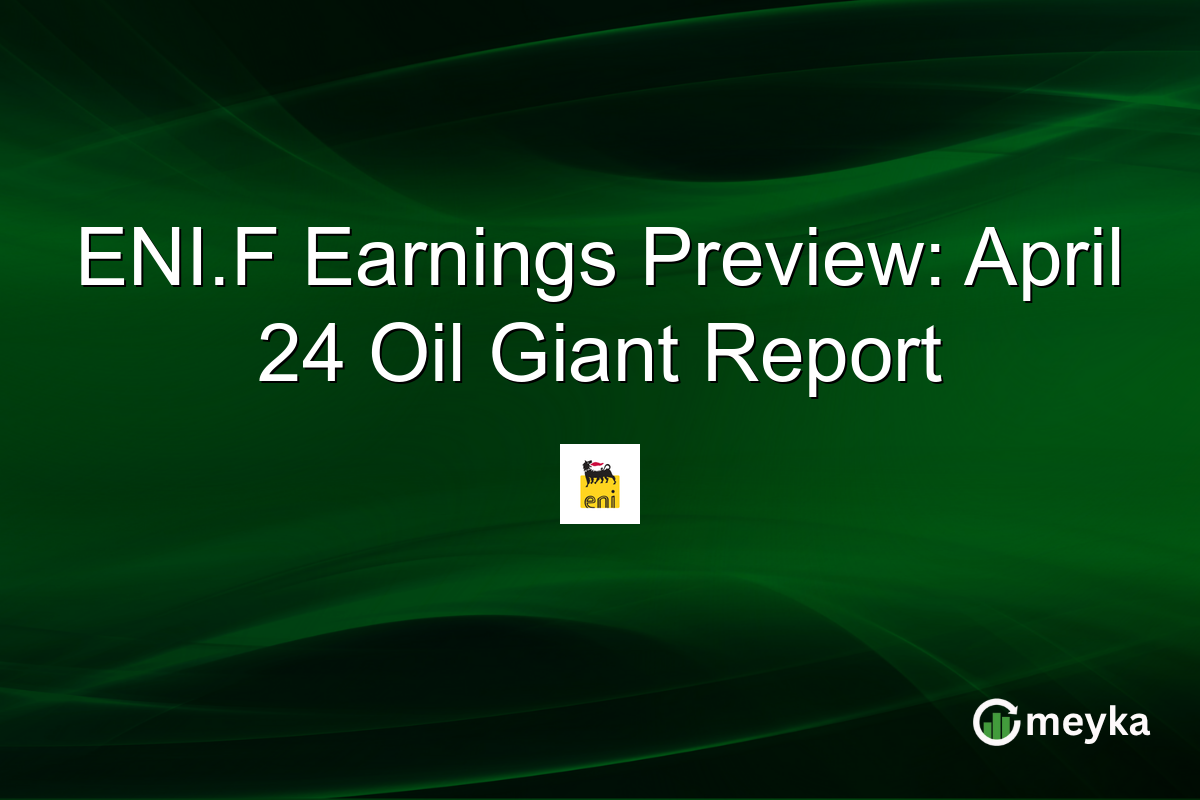 ENI.F Earnings Preview: April 24 Oil Giant Report