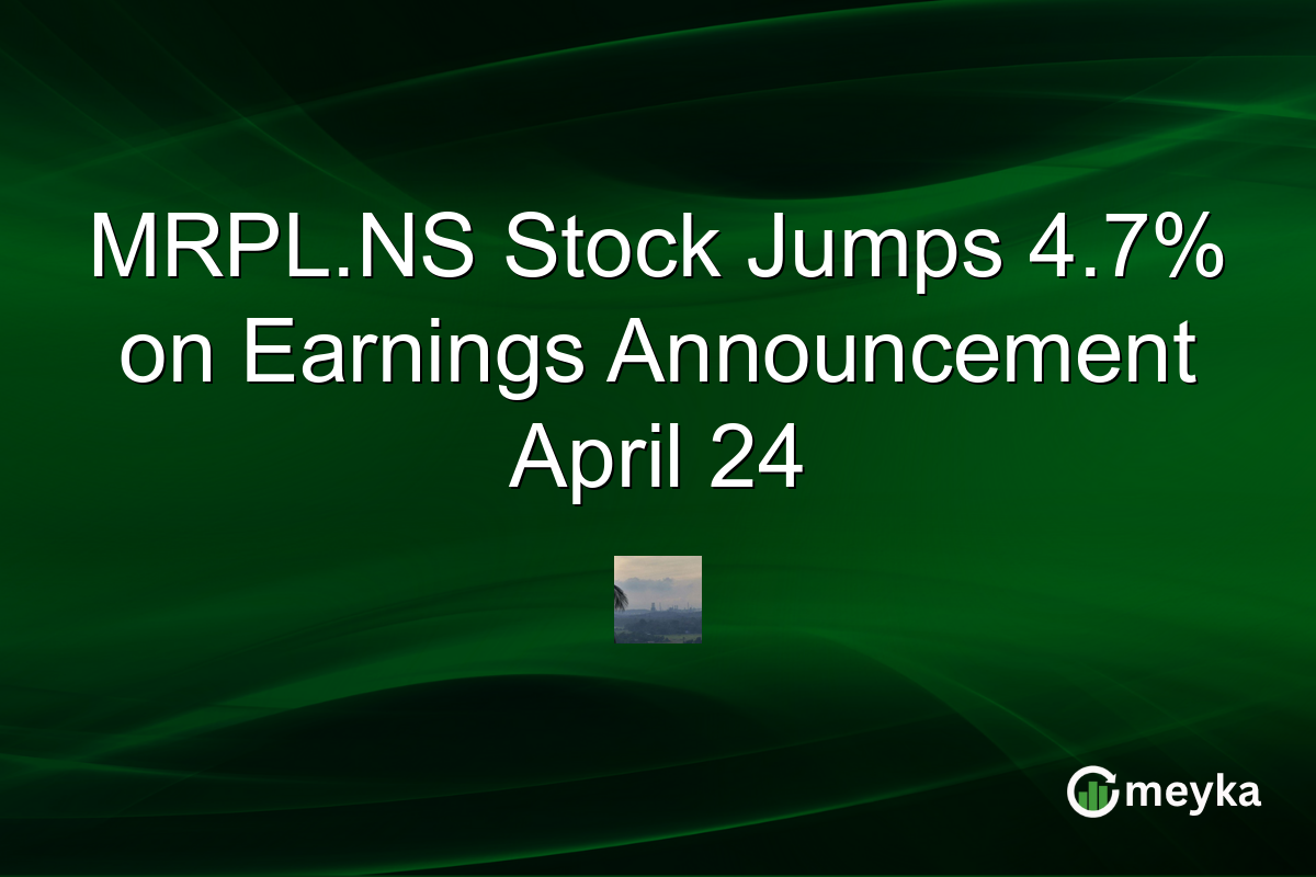 MRPL.NS Stock Jumps 4.7% on Earnings Announcement April 24