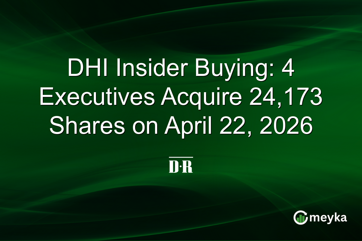 DHI Insider Buying: 4 Executives Acquire 24,173 Shares on April 22, 2026