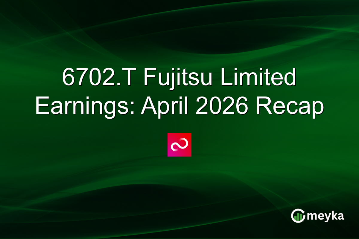 6702.T Fujitsu Limited Earnings: April 2026 Recap